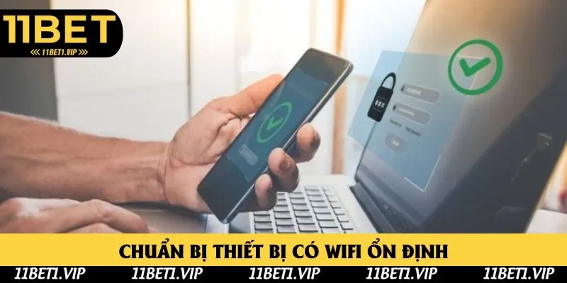 Chuẩn bị vốn và thiết bị thật tốt khi đăng ký 11BET