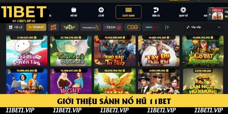 Đôi nét về sảnh nổ hũ 11BET