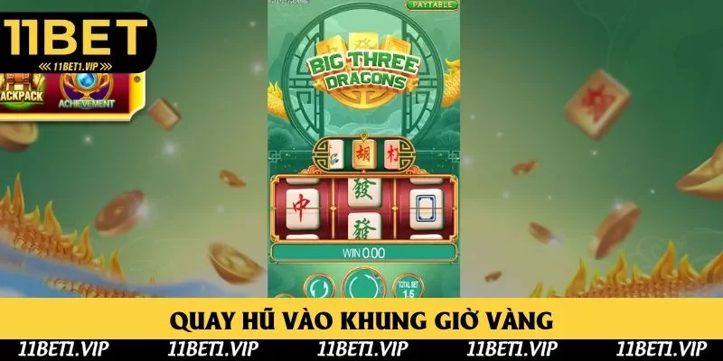 Thử chơi nổ hũ 11BET khung giờ vàng