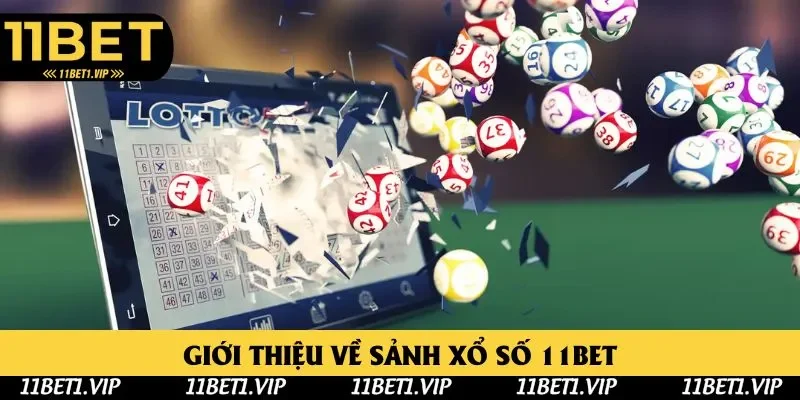 Đôi nét về xổ số 11BET đang hoạt động